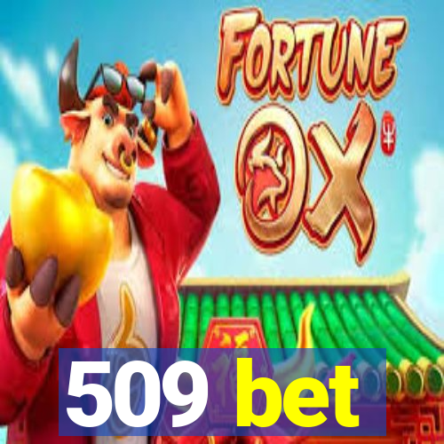 509 bet